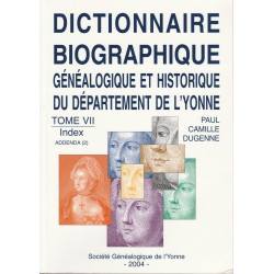 Dictionnaire biographique, généalogique et historique de l'Yonne - Tome 7 - Index, addenda (2)