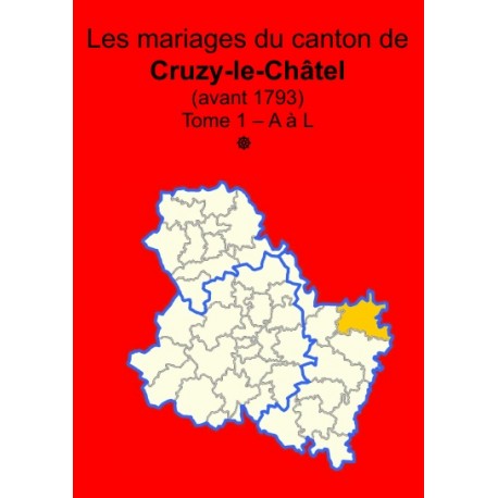 Canton de Cruzy-le-Châtel (89-15) - Tome 1 - A à L