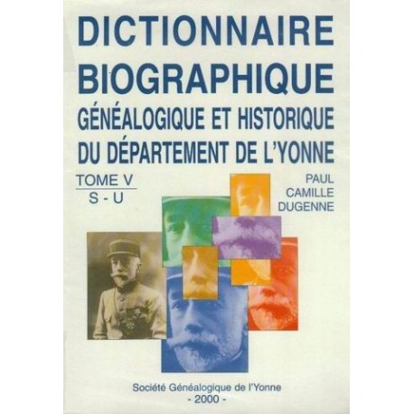 Dictionnaire biographique, généalogique et historique de l'Yonne - Tome 5 - Lettres S à U
