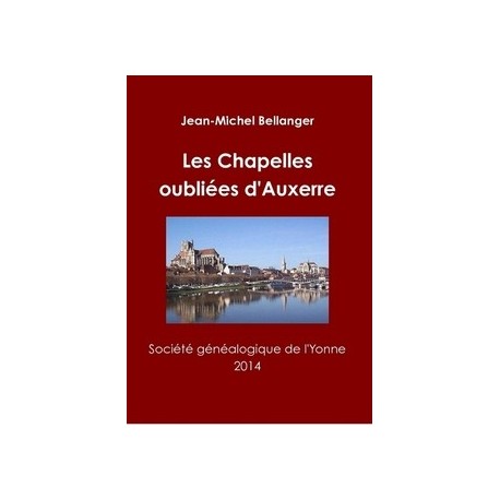 Les Chapelles oubliées d'Auxerre